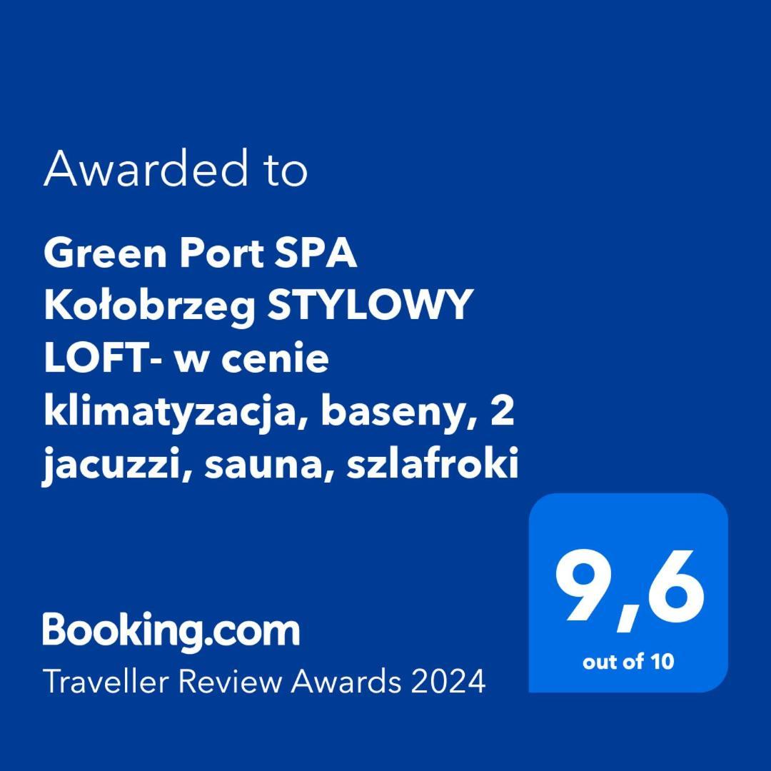 Green Port Spa Kolobrzeg Stylowy Loft- W Cenie Klimatyzacja, Baseny, 2 Jacuzzi, Sauna, Szlafroki, Bawialnia Kołobrzeg Exterior foto